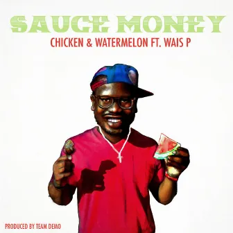 Chicken & Watermelon by Sauce Money