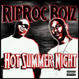 Hot Summer Night by Rip Roc Boiz