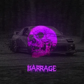 BARRAGE by Gxd In Hxll