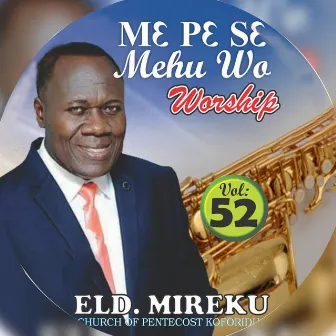 Mepese Mehu Wo by Elder Kwesi Mireku