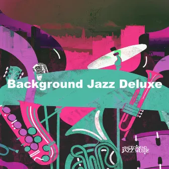 Background Jazz Deluxe by Background Jazz Music