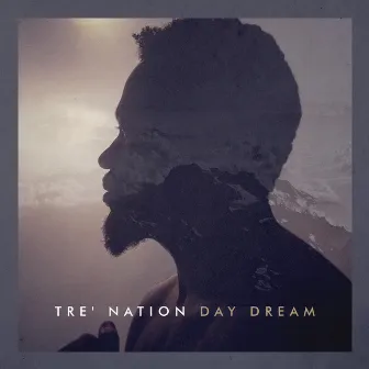 Day Dream by Tre' Nation