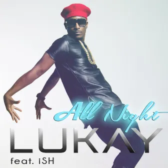 All Night (feat. iSH) by Lukay