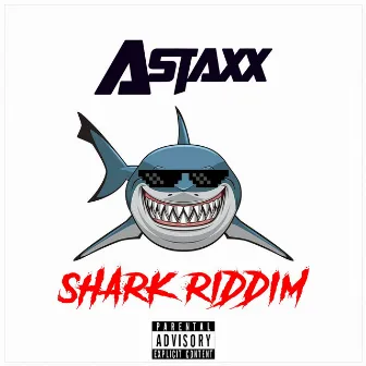 Shark Riddim by A.Staxx