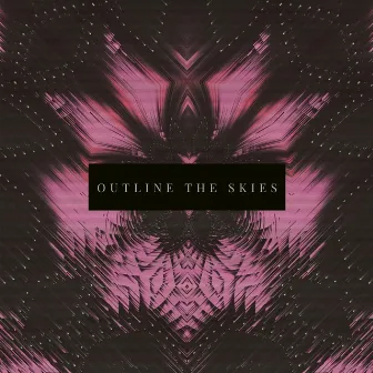 Outline the Skies by OURMINDS