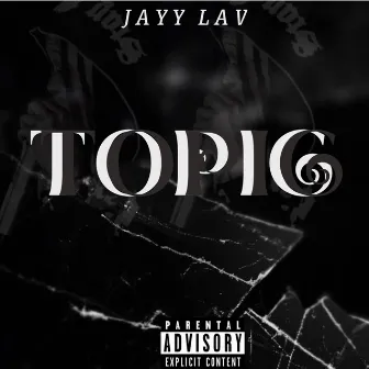 TOPIC by Jayy Lav