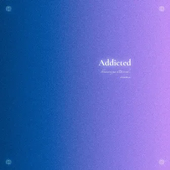 Addicted by Brother Cosmo