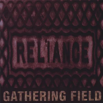 Reliance by Gathering Field