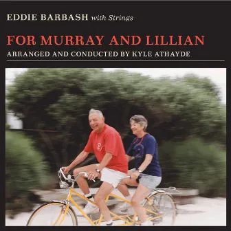 For Murray And Lillian by Eddie Barbash