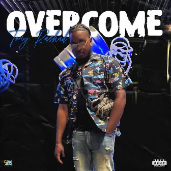 Overcome by Tony Rashad