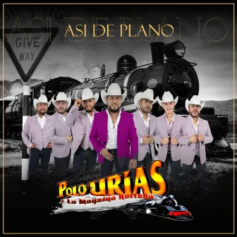 Asi De Plano by Polo Urias Y Su Maquina Norteña