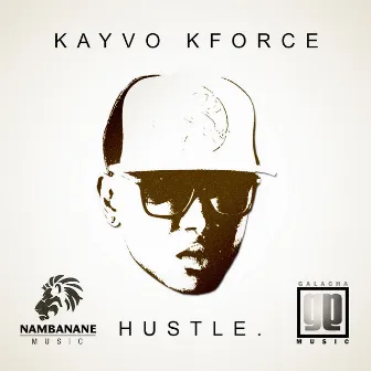 Hustle (Nambanane Music & Galacha Music Present) by Kayvo Kforce