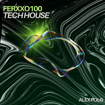 Ferxxo 100 - tech house by alex polo