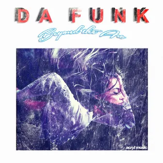 Beyond the Arc by Da Funk