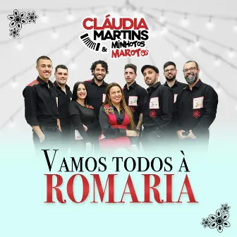 Vamos Todos À Romaria by Cláudia Martins & Minhotos Marotos