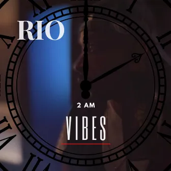 2 AM VIBES by RIO