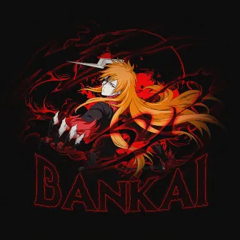 BANKAI by LXRDCRAZE