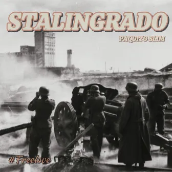 Stalingrado by Paquito Slim