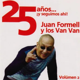 25 Años ¡Y Seguimos Ahi! Vol. 2 by Juan Formell y Los Van Van