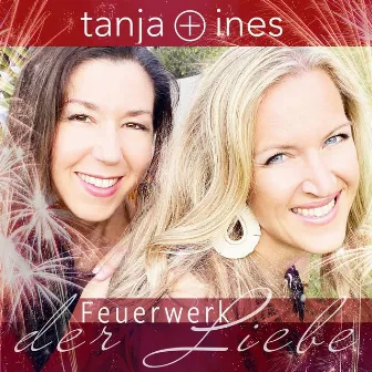 Feuerwerk der Liebe by Tanja und Ines