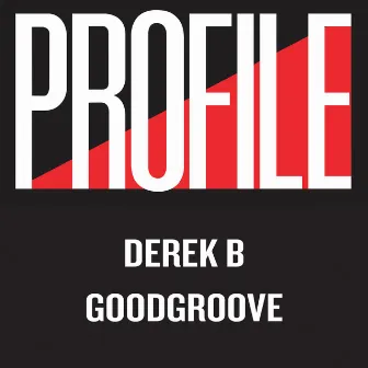 Goodgroove by Derek B