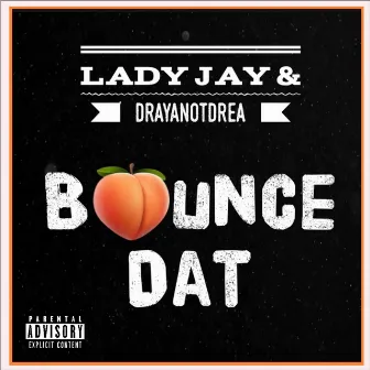 Bounce Dat by Lady Jay