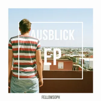 Ausblick EP by Fellowsoph