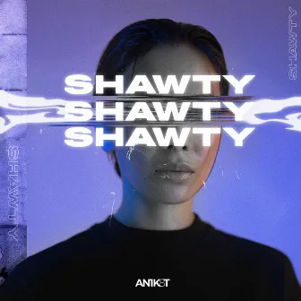 Shawty by AN1K8T