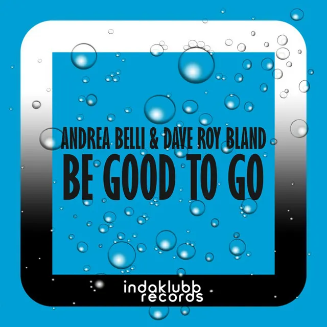 Be Good To Go - Radio Mix