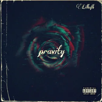 Pravity by Lil Kurb