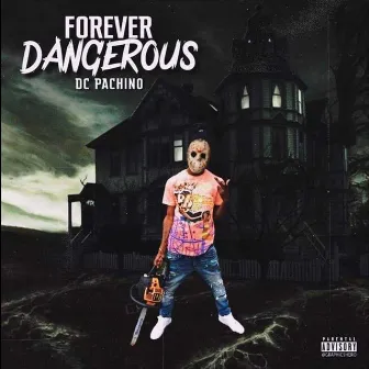 Forever Dangerous by DC Pachino