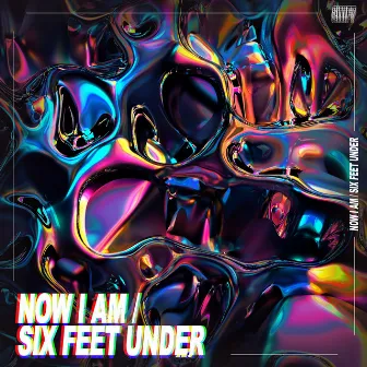 Now I Am / Six Feet Under by Swif7