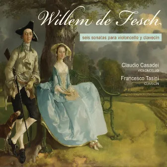 Willem de Fesch: Seis Sonatas para Violoncello y Clavecín by Willem de Fesch