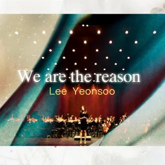 We Are The Reason by Lee Yeon Soo