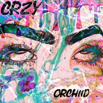 Crzy by Orchiid