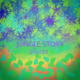 Jungle Story by Silleso