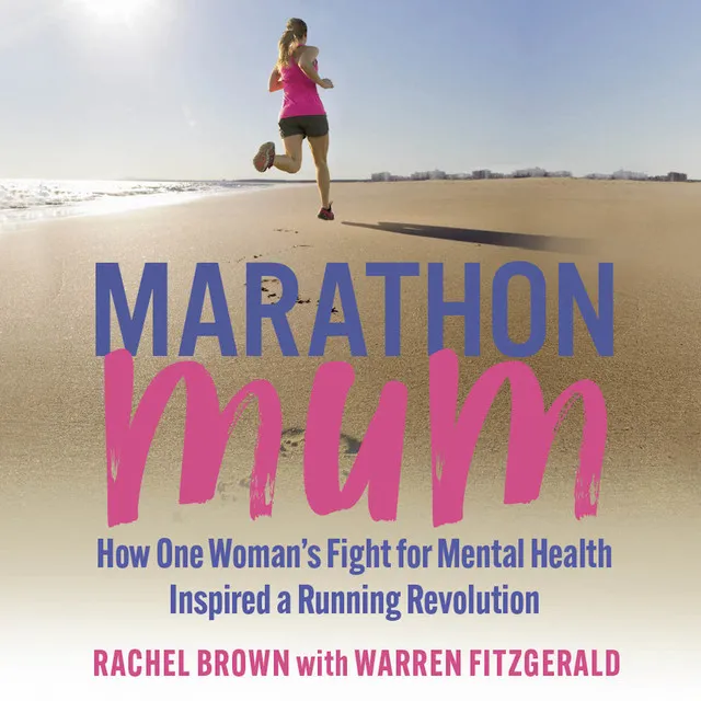 Chapter 8 - Marathon Mum - How one woman's fight for mental health inspired a running revolution