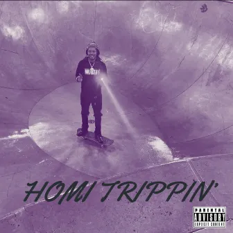 Homi Trippin by Sker McGurt