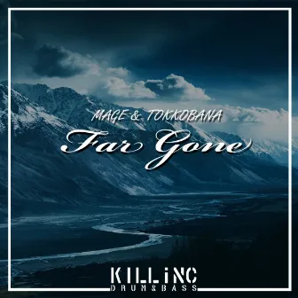 Far Gone by Tokkobana