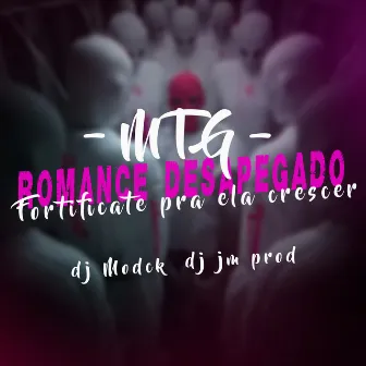 MTG ROMANCE DESAPEGADO, FORTIFICANTE PRA ELA CRESCER by DJ MODCK