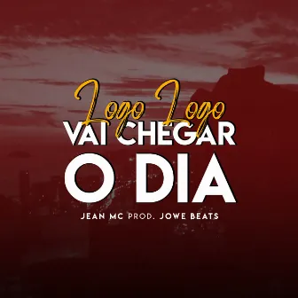 Logo Logo Vai Chegar o Dia by Jean mc