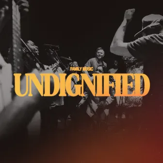 Undignified by Family Music