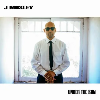 Under The Sun by J Mosley