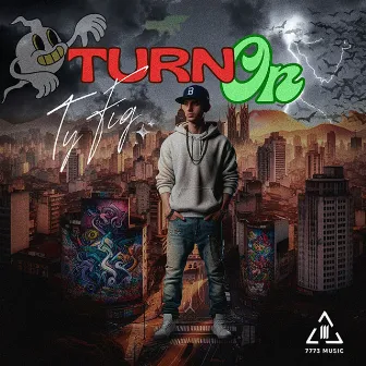 Turn On by Ty Fig