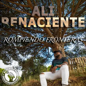 Rompiendo Fronteras by Alirenaciente