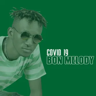 Covid 19 by Bon Melody