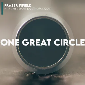 One Great Circle by Fraser Fifield