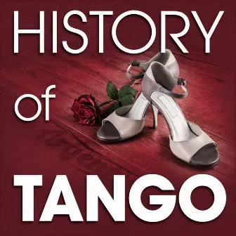 The History of Tango (Famous Songs) by Gran Orquesta de Tango