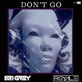 Don't Go by ROYALÈ (US)