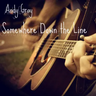 Somewhere Down the Line by Andy Gray